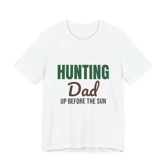 Hunting Dad Up Before the Sun Shirt