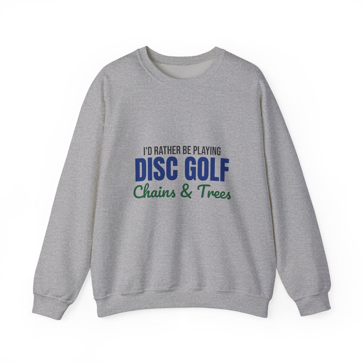 Rather Be Playing Disc Golf Chains and Trees Sweatshirt