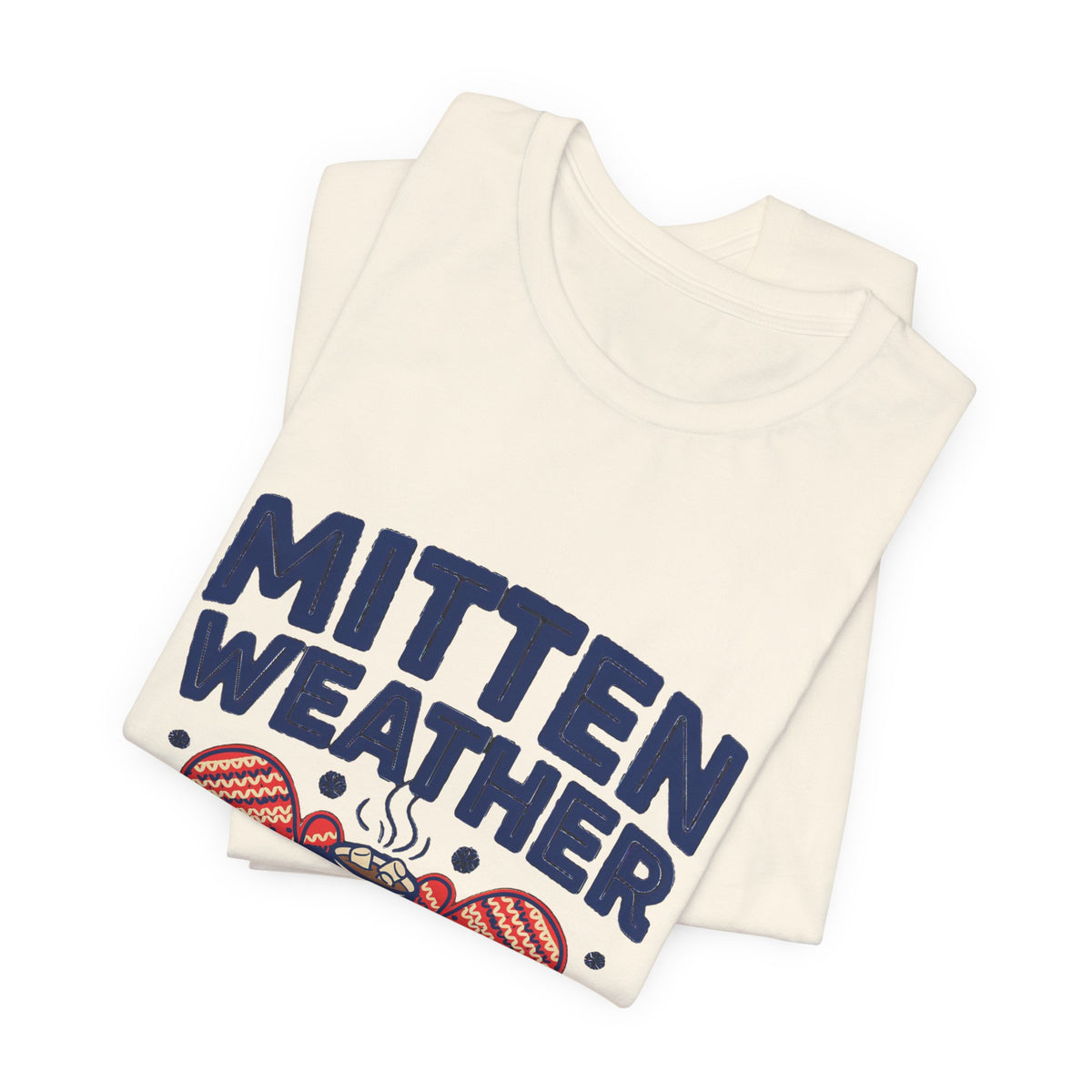 Mitten Weather Hot Cocoa Shirt, Mitten Weather T-Shirt, Cozy Winter Tee