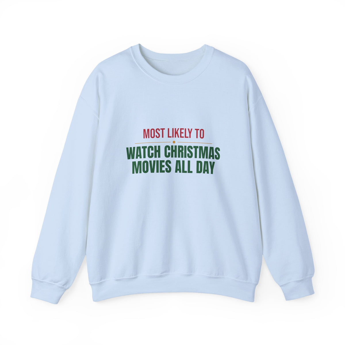 Most Likely To Watch Christmas Movies All Day Sweatshirt, Matching Family Christmas Crewneck, Funny Holiday Sweater