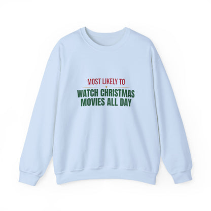 Most Likely To Watch Christmas Movies All Day Sweatshirt, Matching Family Christmas Crewneck, Funny Holiday Sweater
