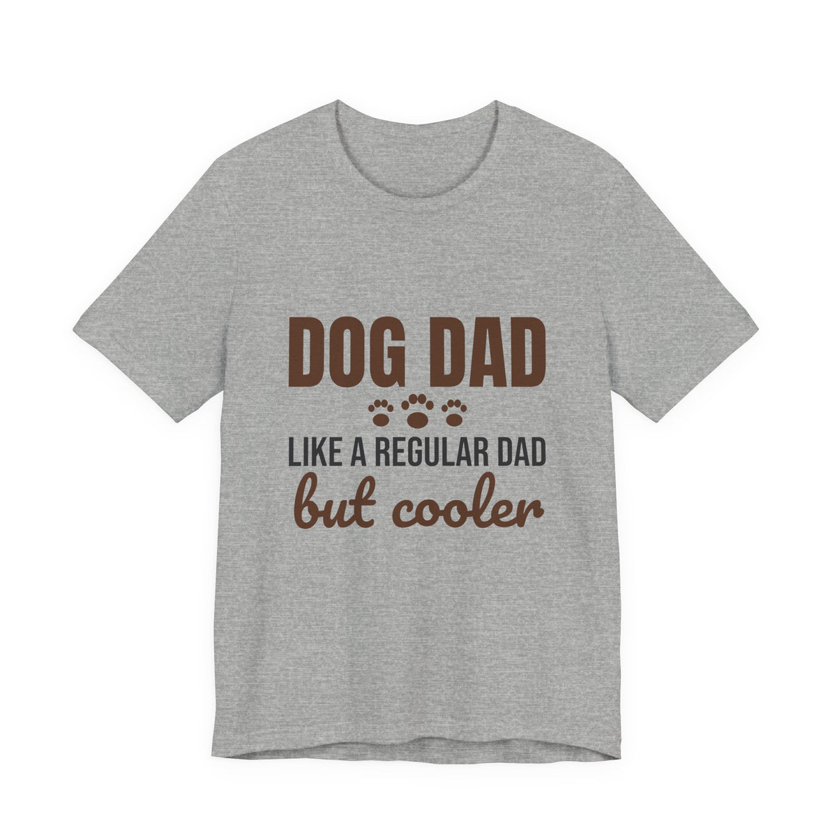 Dog Dad Like a Regular Dad But Cooler Shirt, Funny Dog Dad T-Shirt, Dog Dad Gift
