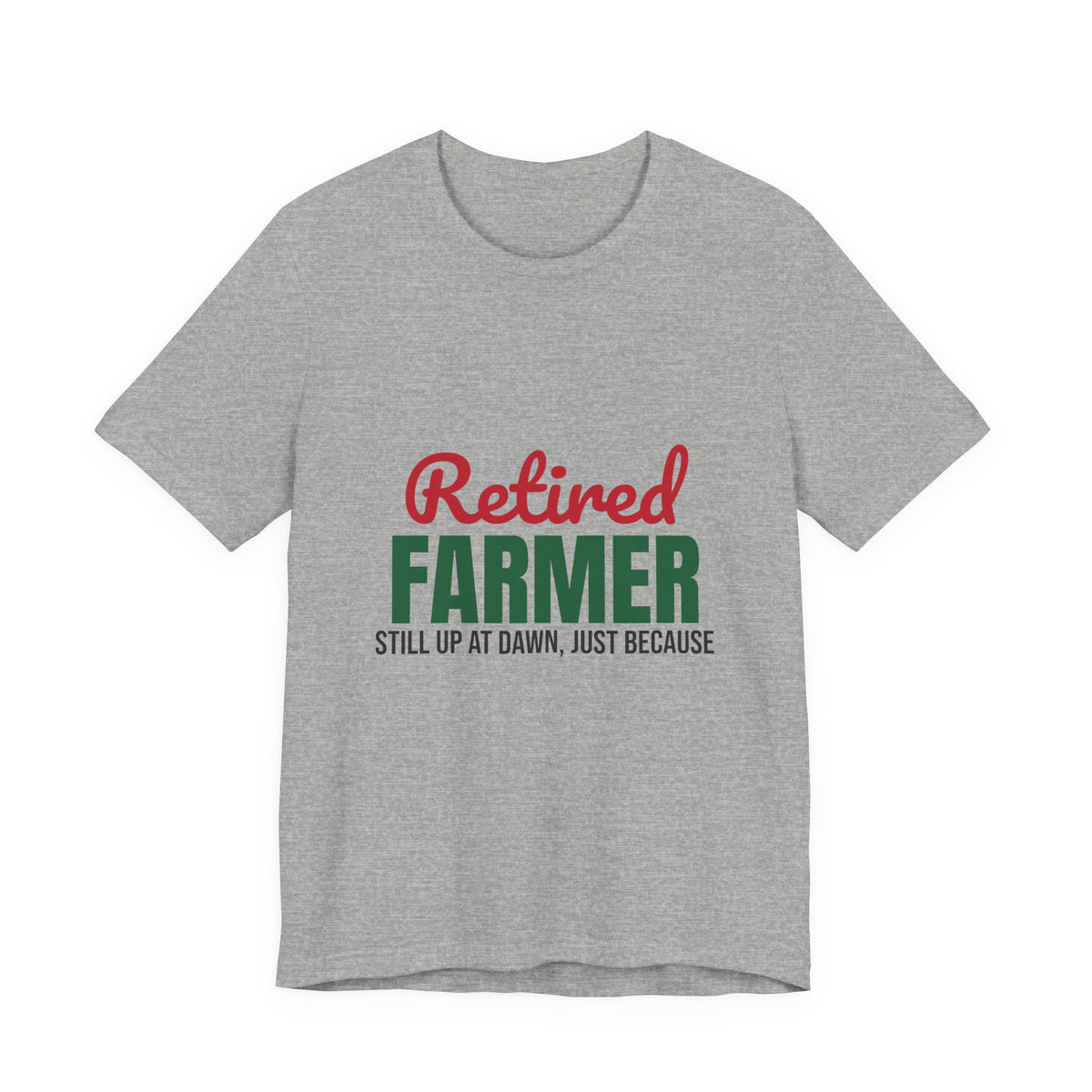 Retired Farmer Still Up at Dawn Shirt, Farmer Retirement T-Shirt, Retired Farmer Gift