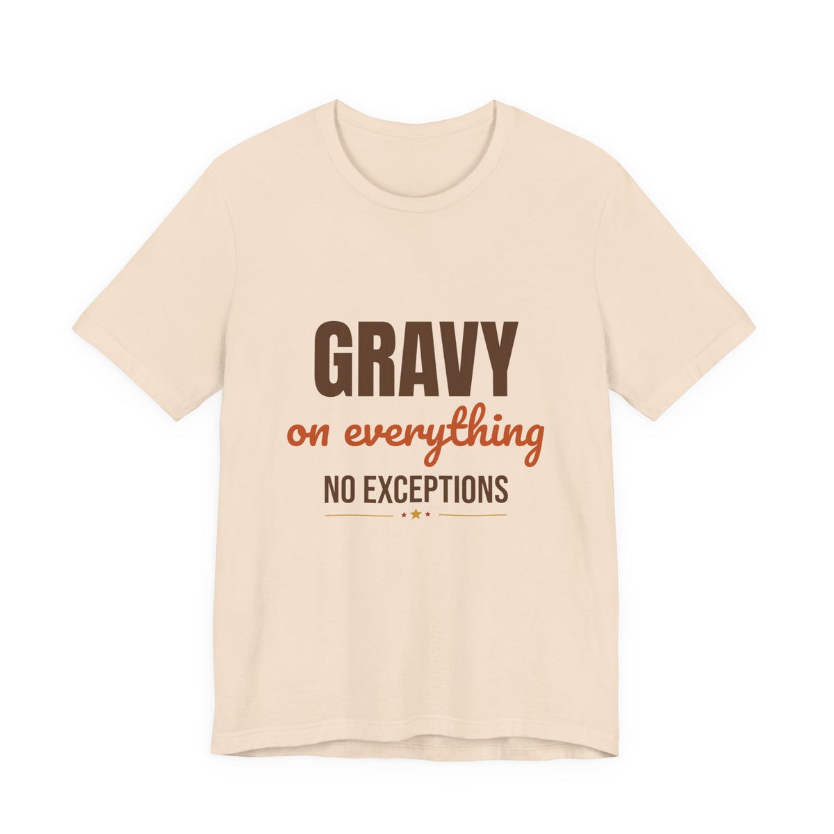 Gravy on Everything No Exceptions Shirt, Funny Thanksgiving T-Shirt, Funny Thanksgiving Gift