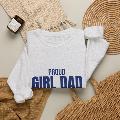 Proud Girl Dad Sweatshirt, Dad Crewneck, Gift for Dad