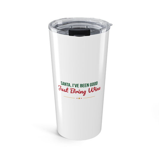 Santa I've Been Good Just Bring Wine Tumbler, Funny Wine Christmas 20oz Insulated Tumbler