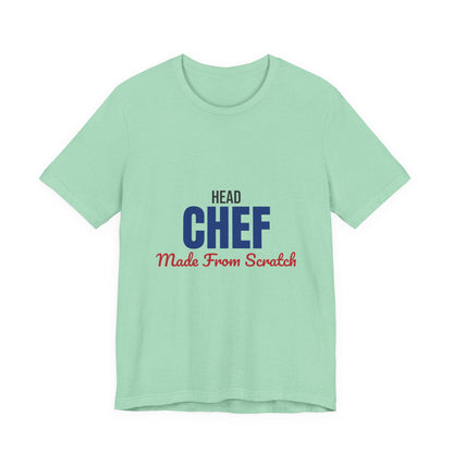 Head Chef Made From Scratch Shirt, Head Chef T-Shirt, Chef Gift