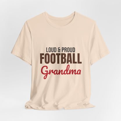 Loud and Proud Football Grandma Shirt, Football Grandma T-Shirt, Game Day Tee