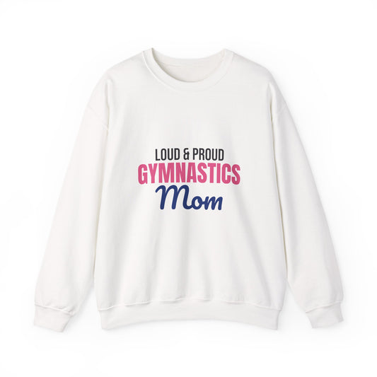 Loud and Proud Gymnastics Mom Sweatshirt