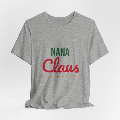 Nana Claus Shirt, Grandma Christmas T-Shirt, Gift for Nana