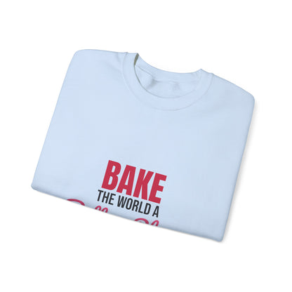Bake the World a Better Place Sweatshirt, Baking Crewneck, Baker Gift