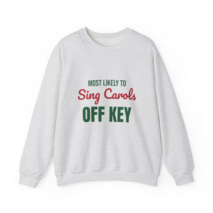 Most Likely to Sing Carols Off Key Sweatshirt, Most Likely to Sing Carols Off Key Christmas Sweatshirt