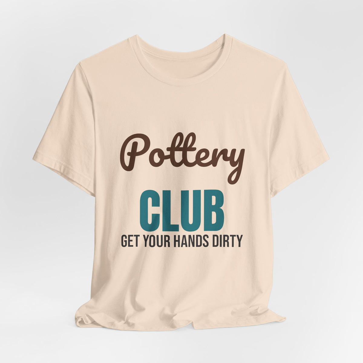 Pottery Club Get Your Hands Dirty Shirt, Pottery Club T-Shirt, Potter Gift