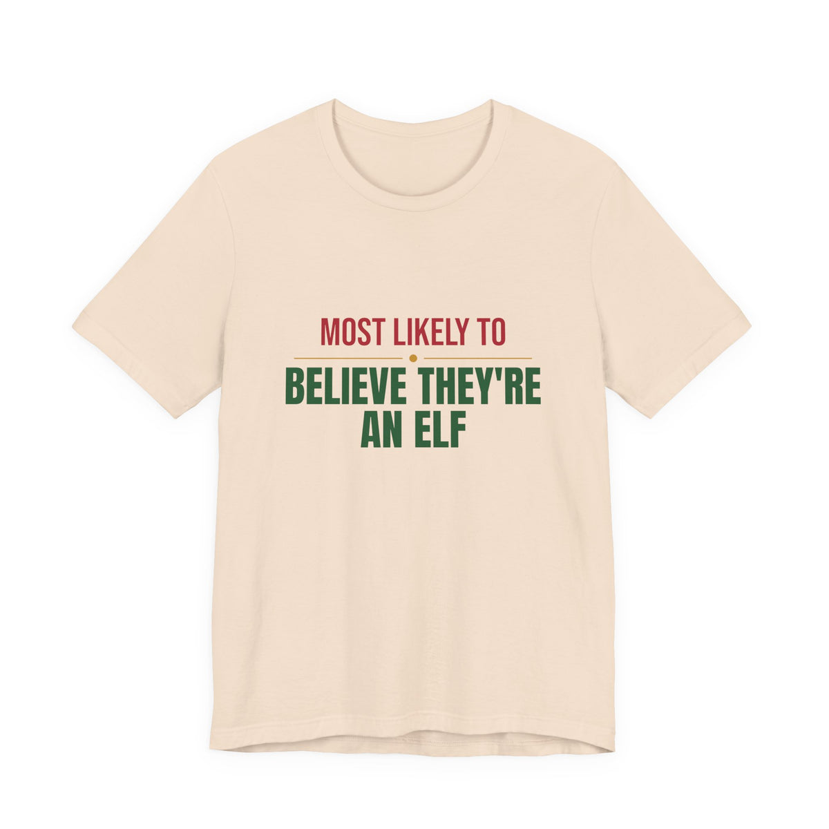 Most Likely To Believe They're An Elf Shirt, Matching Family Christmas T-Shirt, Funny Holiday Tee