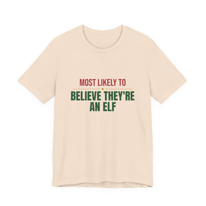 Most Likely To Believe They're An Elf Shirt, Matching Family Christmas T-Shirt, Funny Holiday Tee