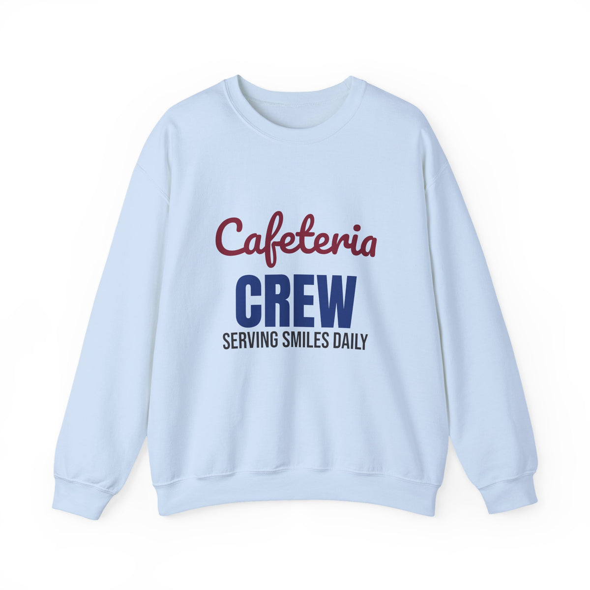 Cafeteria Crew Serving Smiles Daily Sweatshirt, Cafeteria Crew Crewneck Sweatshirt