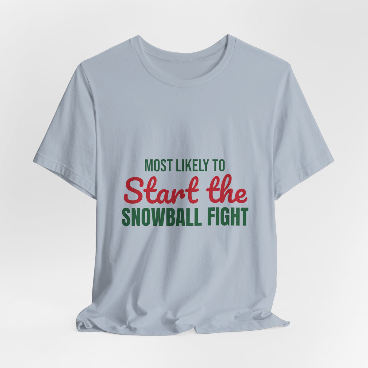 Most Likely to Start the Snowball Fight Shirt, Most Likely to Start the Snowball Fight T-Shirt, Family Christmas