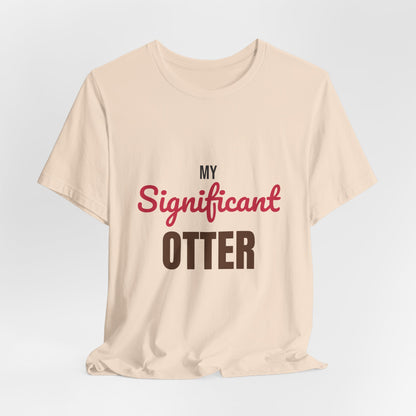 My Significant Otter Shirt, My Significant Otter T-Shirt, Couples Gift