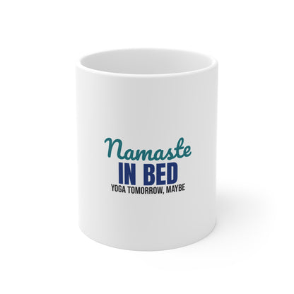 Namaste in Bed Yoga Tomorrow Maybe Mug, Namaste in Bed Funny Mug 11oz