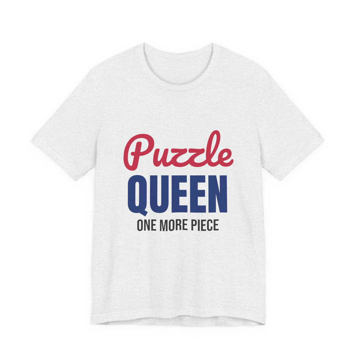 Puzzle Queen One More Piece Shirt