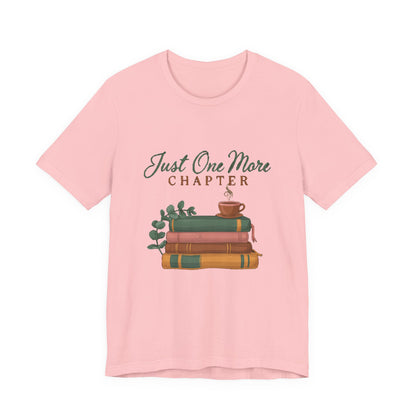 Just One More Chapter Shirt, Book Lover T-Shirt, Bookish Gift for Readers