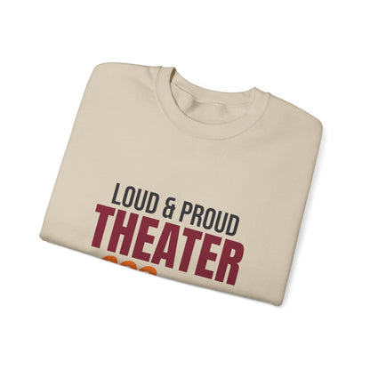 Loud and Proud Theater Mom Sweatshirt, Theater Mom Crewneck