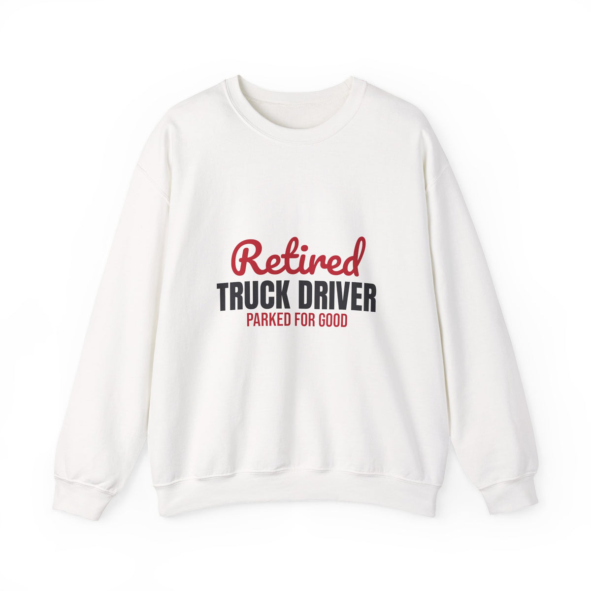 Retired Truck Driver Sweatshirt