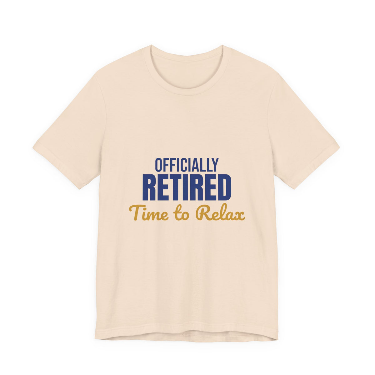 Officially Retired Time to Relax Shirt