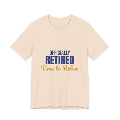 Officially Retired Time to Relax Shirt