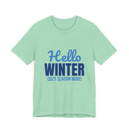 Hello Winter Cozy Season Mode Shirt, Winter T-Shirt, Cozy Season Tee