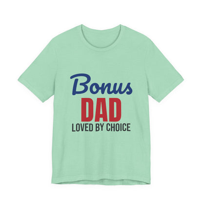 Bonus Dad Loved by Choice Shirt, Bonus Dad T-Shirt, Stepdad Gift
