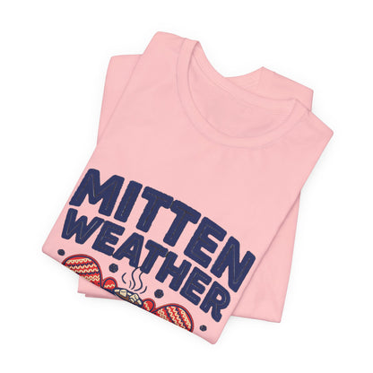 Mitten Weather Hot Cocoa Shirt, Mitten Weather T-Shirt, Cozy Winter Tee