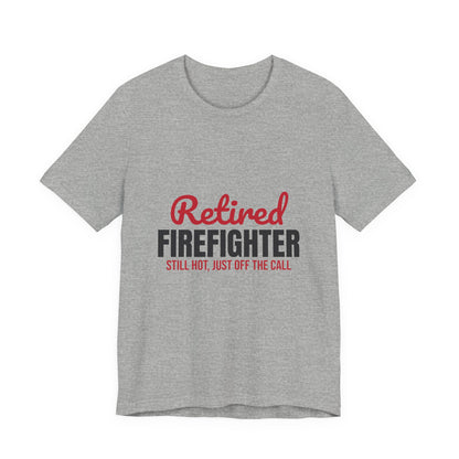 Retired Firefighter Shirt, Firefighter Retirement T-Shirt