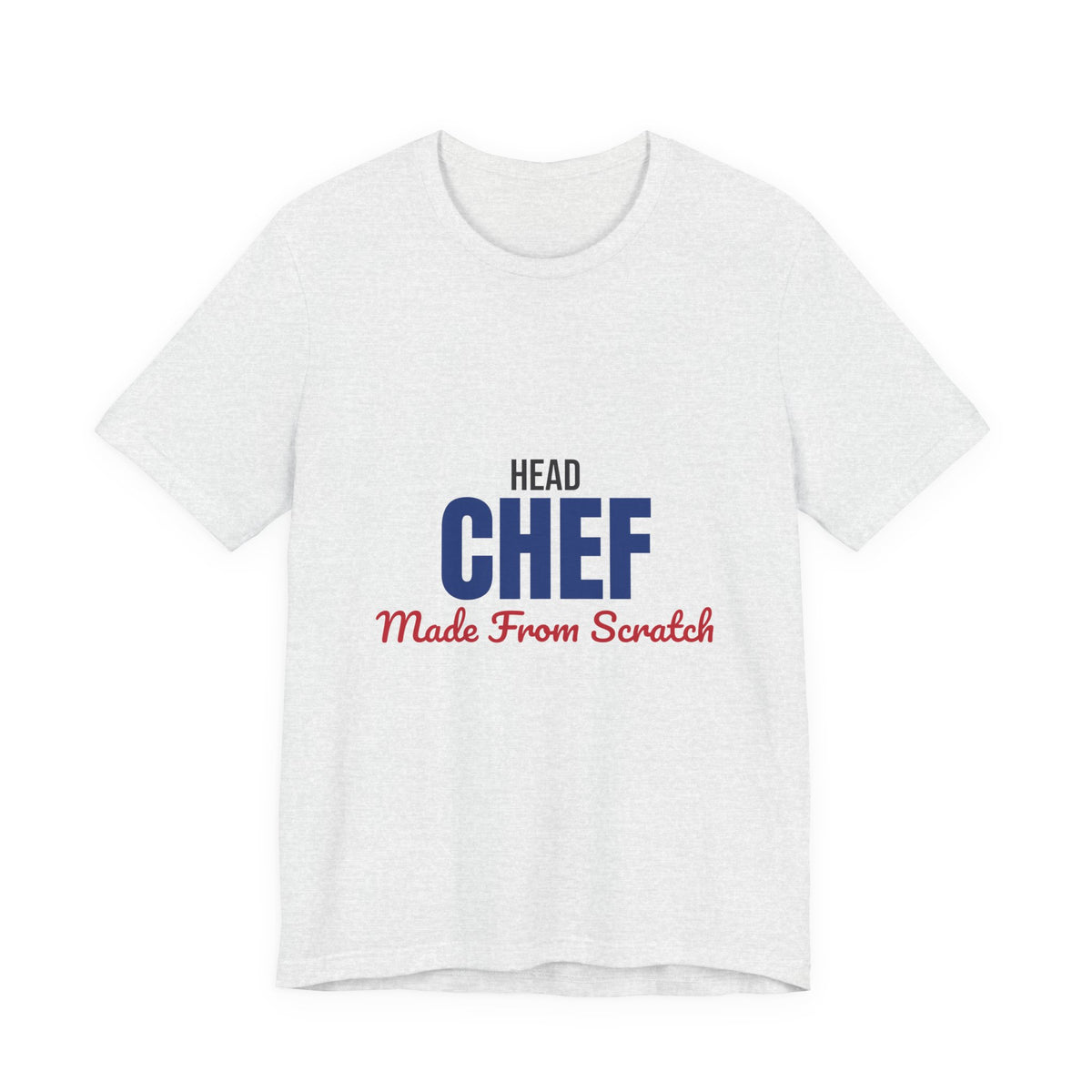 Head Chef Made From Scratch Shirt