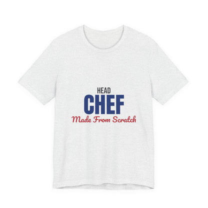 Head Chef Made From Scratch Shirt