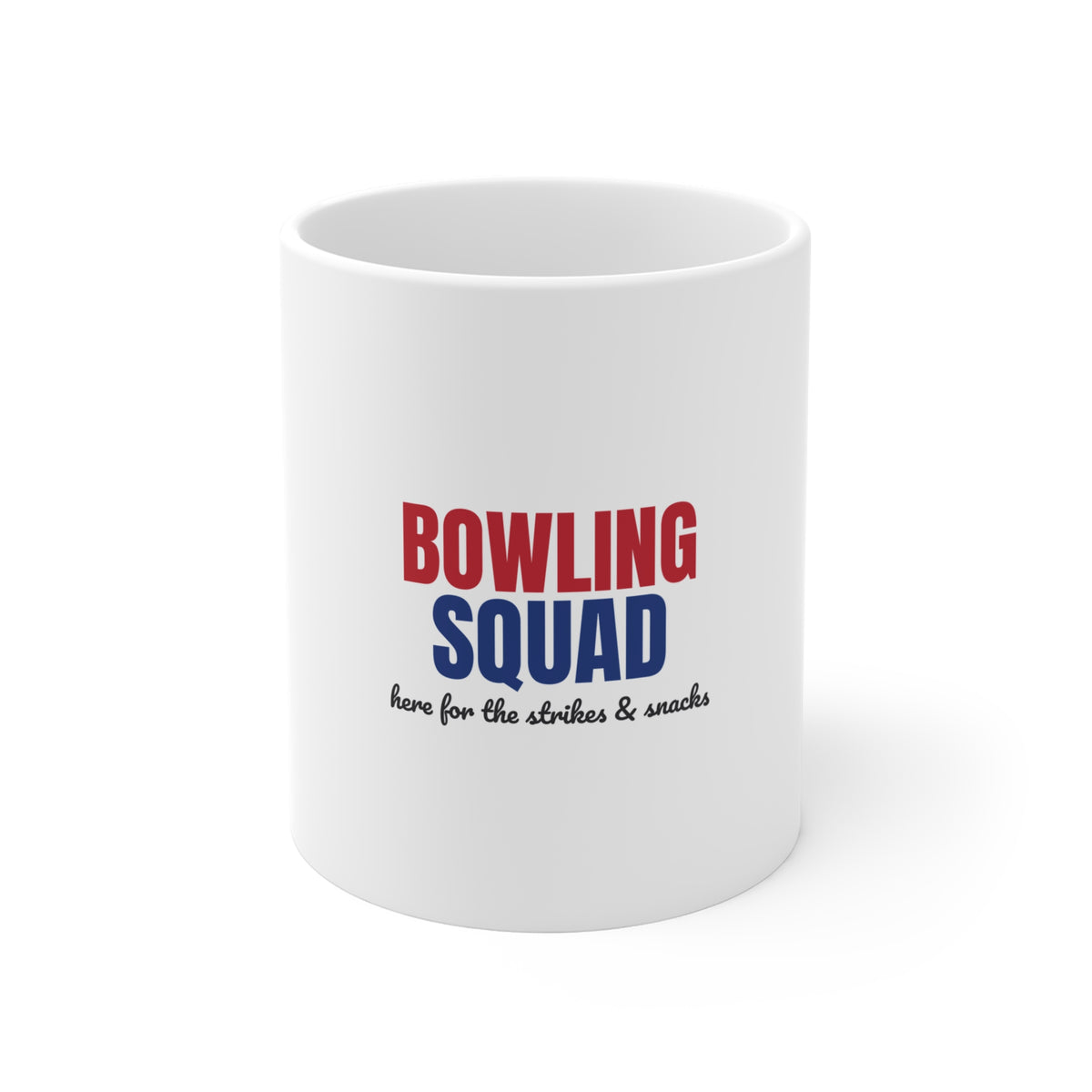 Bowling Squad Here for the Strikes and Snacks Mug, Bowling Squad Mug 11oz