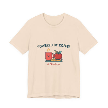 Powered by Coffee and Kindness Shirt, Teacher T-Shirt, Teacher Appreciation Gift