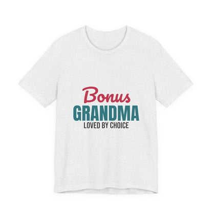 Bonus Grandma Loved by Choice Shirt