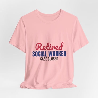 Retired Social Worker Case Closed Shirt, Social Worker Retirement T-Shirt, Retired Social Worker Gift