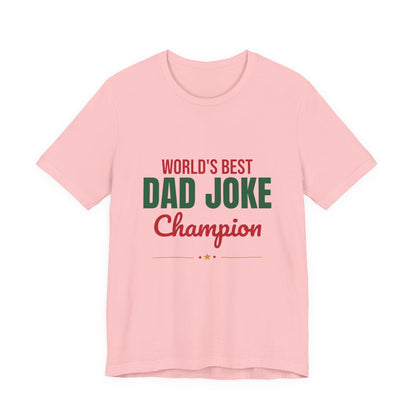 World's Best Dad Joke Champion Shirt, Funny Dad T-Shirt, Dad Joke Tee
