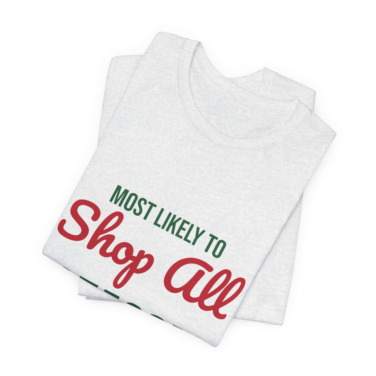 Most Likely to Shop All Season Shirt, Most Likely to Shop All Season T-Shirt, Family Christmas