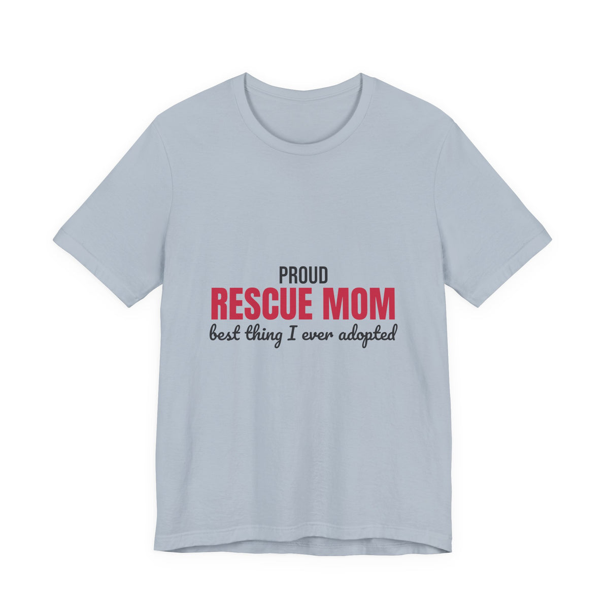 Rescue Mom Best Thing I Ever Adopted Shirt, Rescue Mom T-Shirt, Rescue Lover Gift