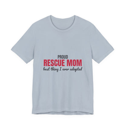 Rescue Mom Best Thing I Ever Adopted Shirt, Rescue Mom T-Shirt, Rescue Lover Gift