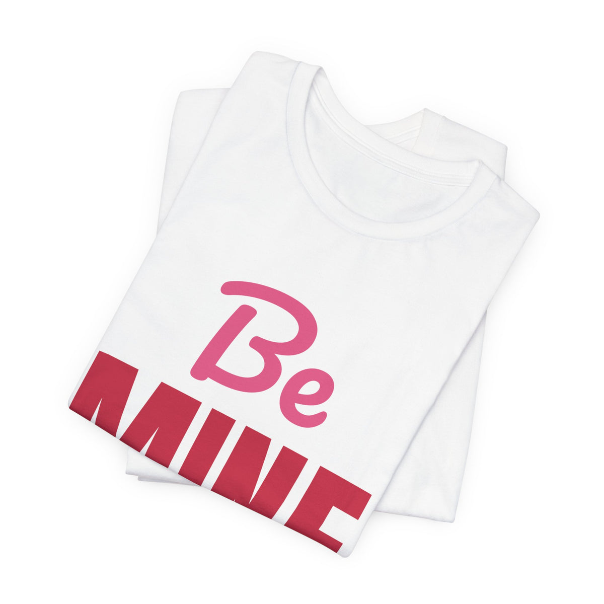 Be Mine Valentine Shirt, Valentines Day T-Shirt, Be My Valentine Tee