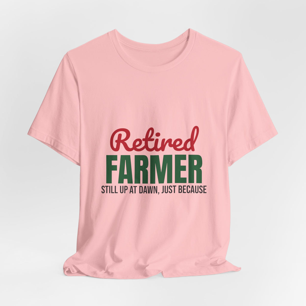 Retired Farmer Still Up at Dawn Shirt, Farmer Retirement T-Shirt, Retired Farmer Gift