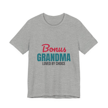 Bonus Grandma Loved by Choice Shirt, Bonus Grandma T-Shirt, Step Grandma Gift