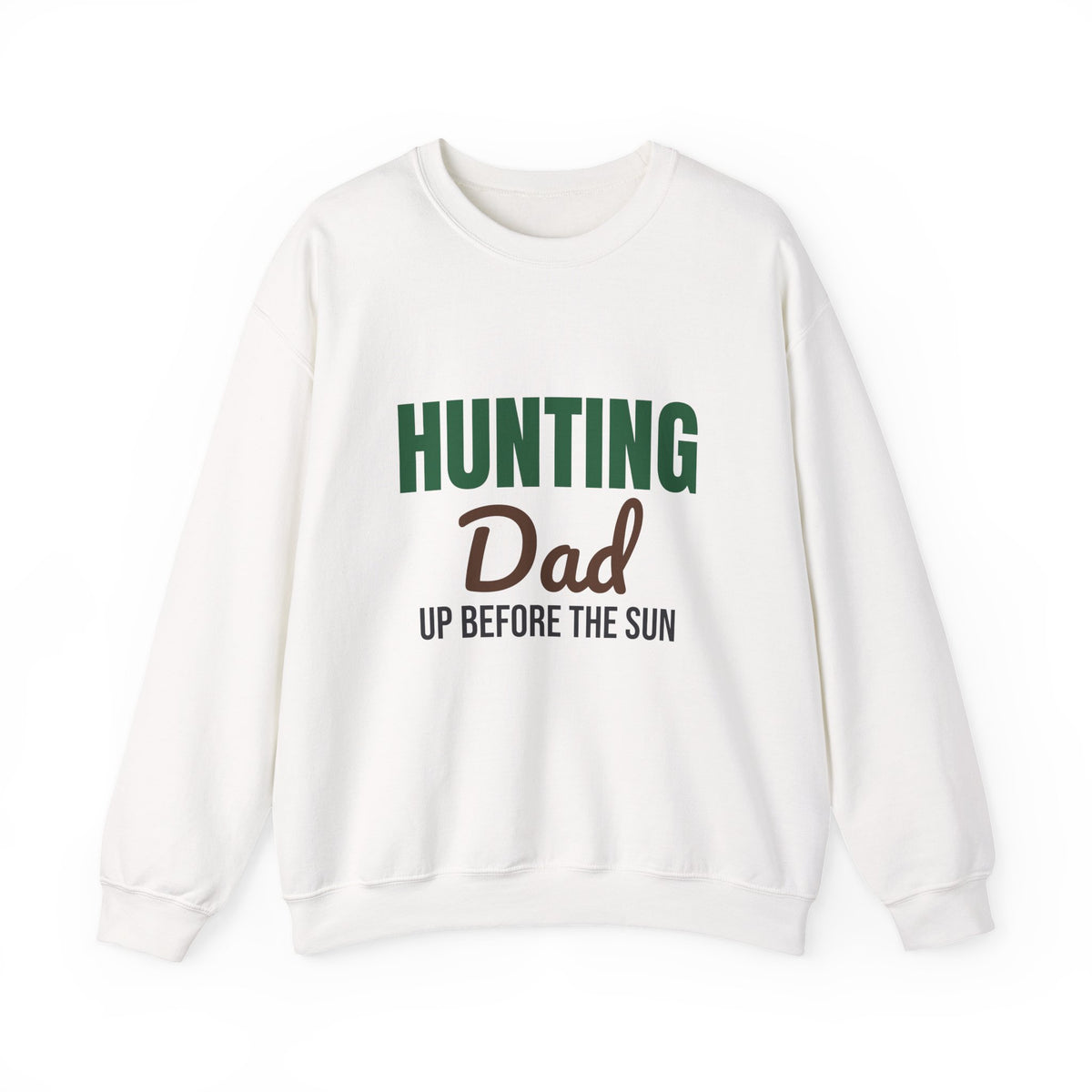 Hunting Dad Up Before the Sun Sweatshirt
