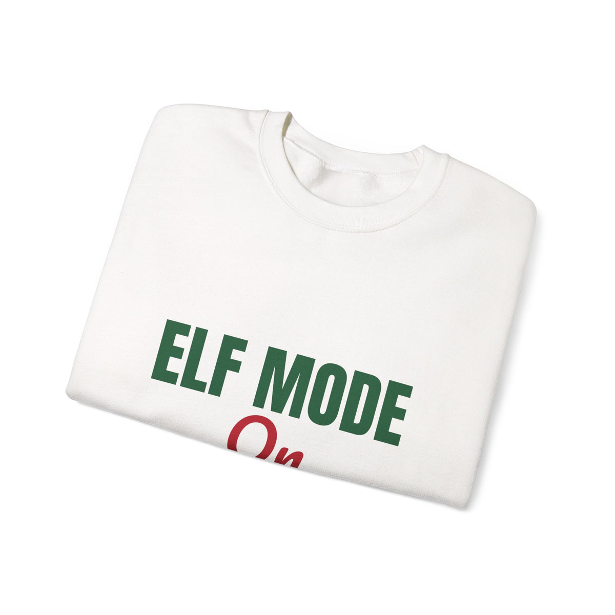 Elf Mode On Sweatshirt, Funny Elf Christmas Crewneck