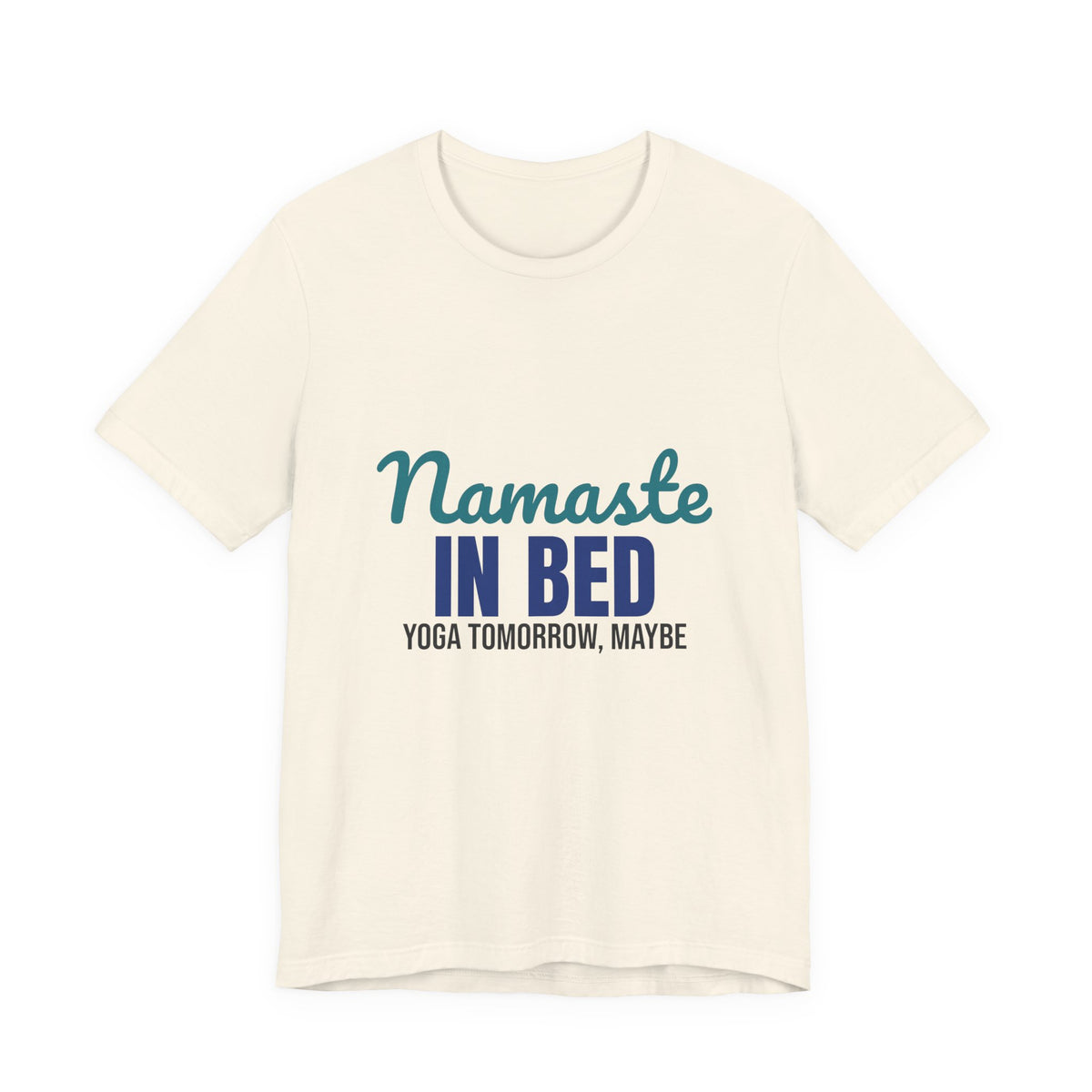 Namaste in Bed Yoga Tomorrow Maybe Shirt, Namaste in Bed Funny Yoga T-Shirt