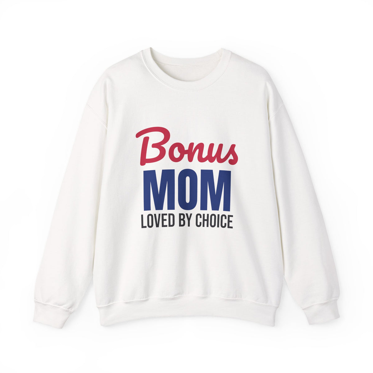 Bonus Mom Loved by Choice Sweatshirt